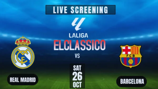 Real Madrid vs Barcelona La Liga Live Screening