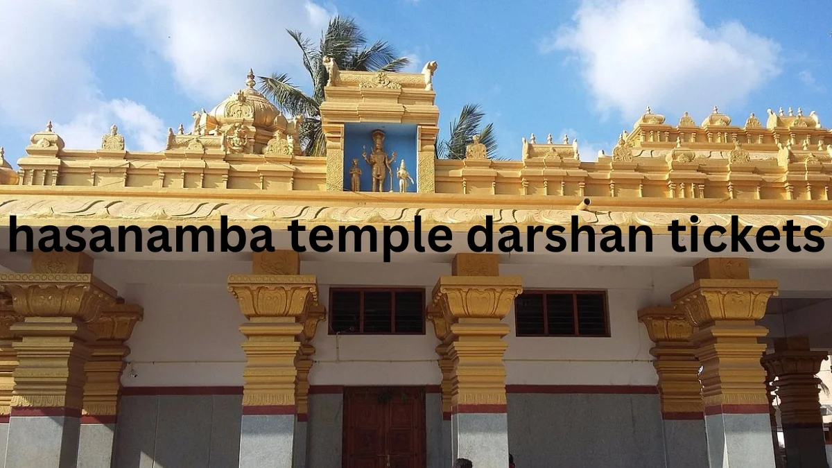 hasanamba temple darshan tickets