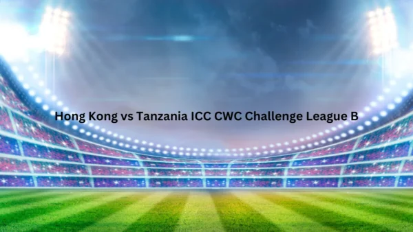 Hong Kong vs Tanzania ICC CWC tickets