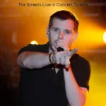 The Streets Live in Concert Tickets