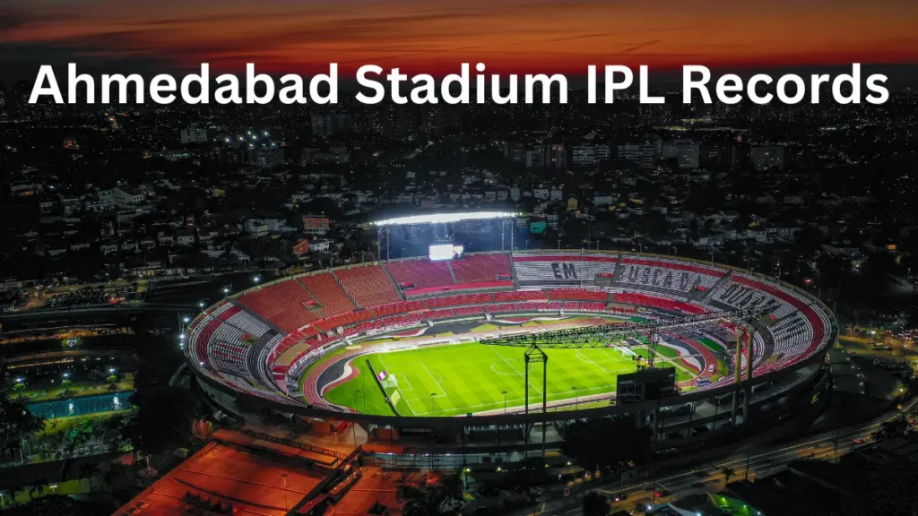 Ahmedabad Stadium IPL Records