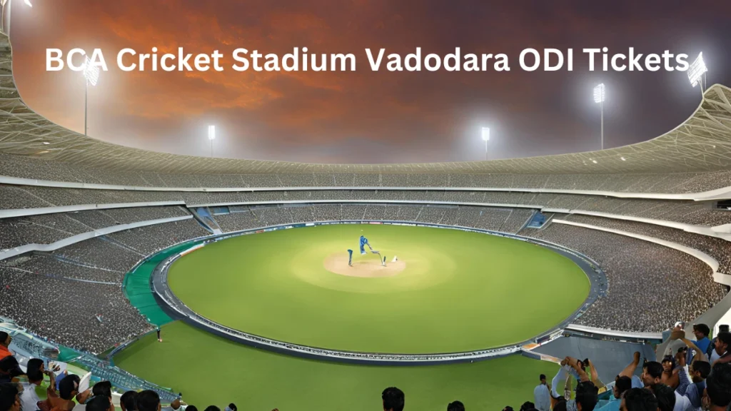 BCA Cricket Stadium Vadodara ODI Tickets