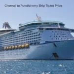 Chennai to Pondicherry Ship Ticket Price