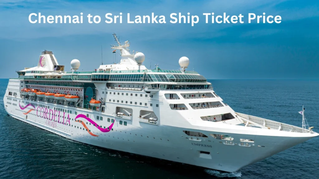 Chennai to Sri Lanka Ship Ticket Price