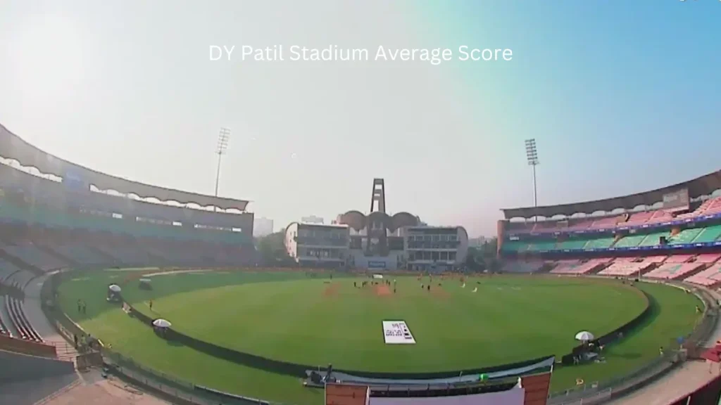 DY Patil Stadium Average Score