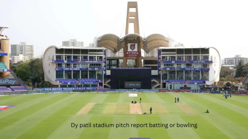 Dy patil stadium pitch report batting or bowling