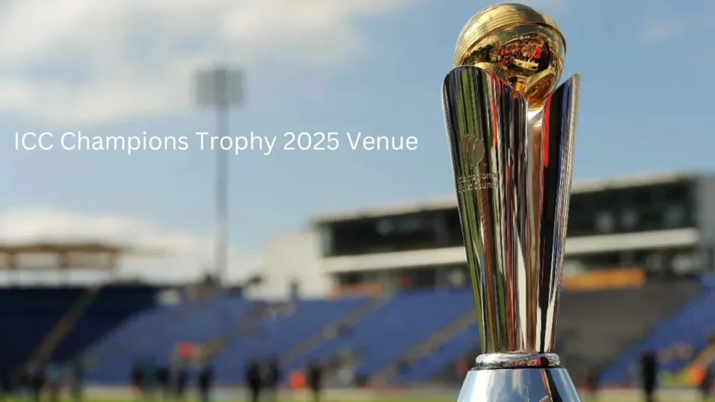 ICC Champions Trophy 2025 Venue