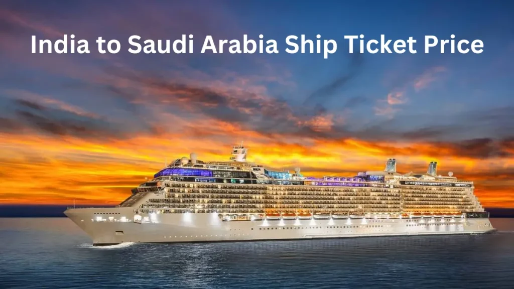 India to Saudi Arabia Ship Ticket Price