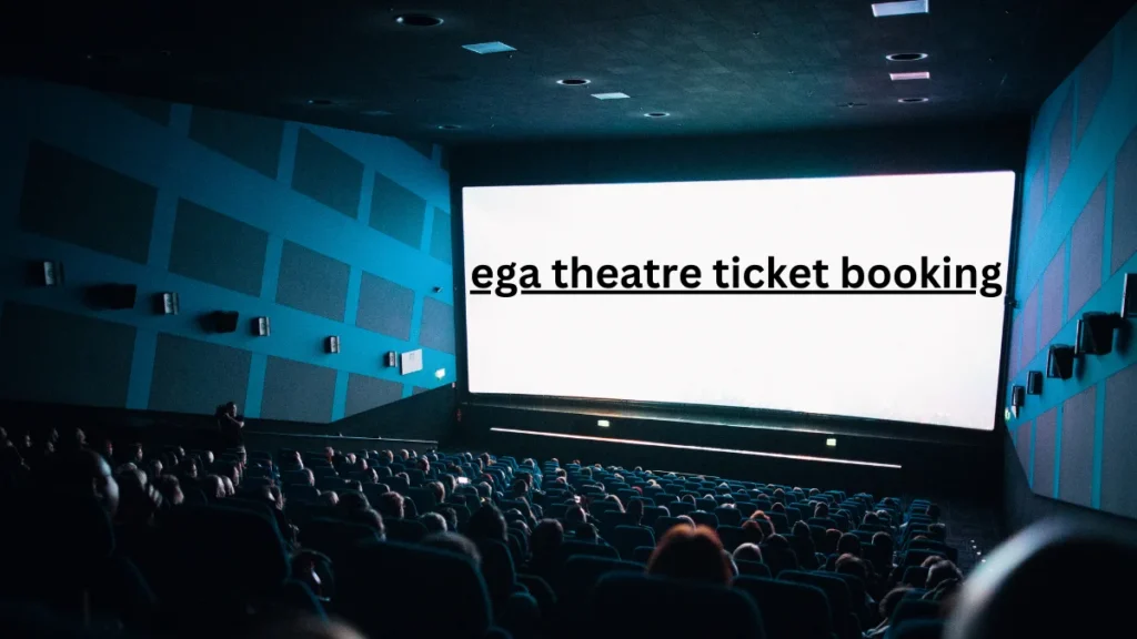 ega theatre ticket booking