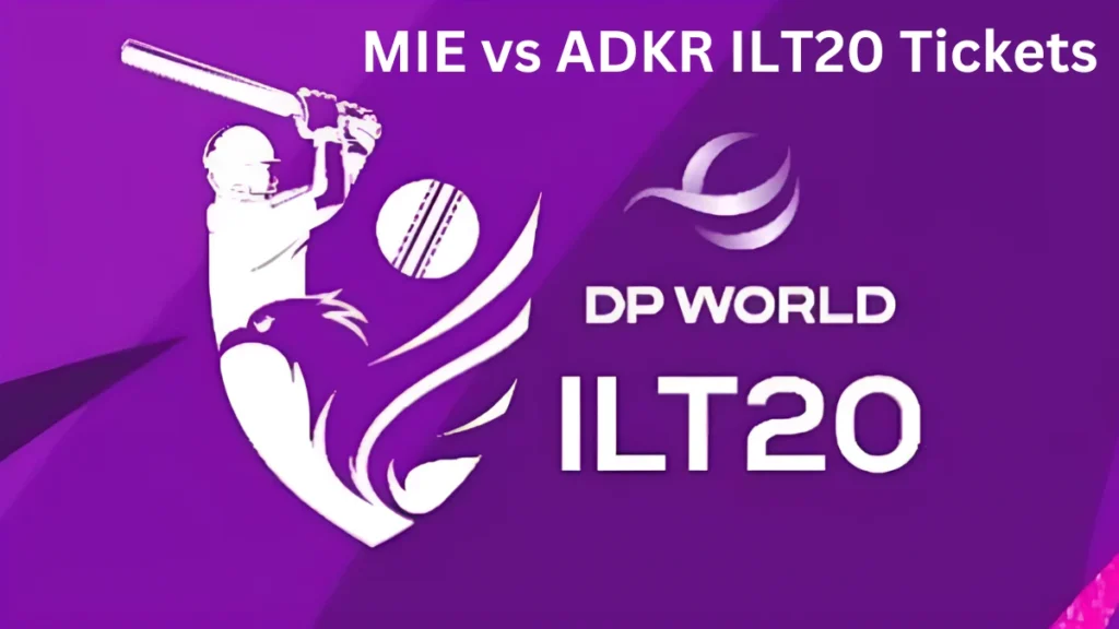 MIE vs ADKR ILT20 Tickets MI Emirates vs AD Knight Riders tickets 2025