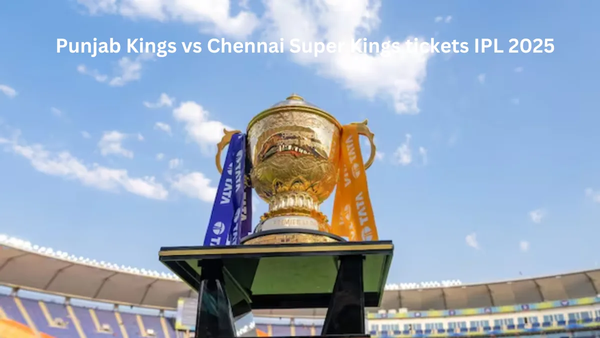 Punjab Kings vs Chennai Super Kings tickets IPL 2025