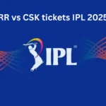 RR vs CSK tickets IPL 2025